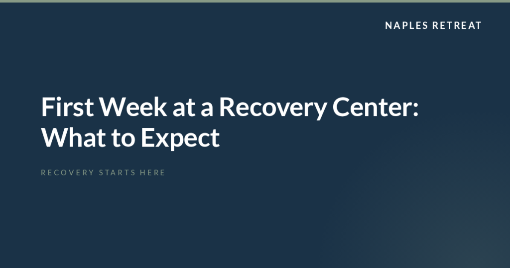 First Week at a Recovery Center: What to Expect